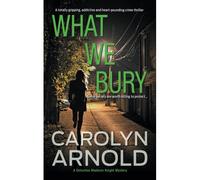 What We Bury