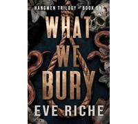 What We Bury: A Dark Why-Choose Romance (Illustrated Edition)
