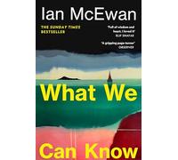 What We Can Know: Shortlisted for the Nero Book Awards Fiction Award 2025