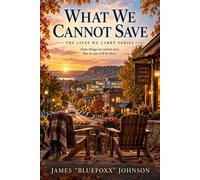 What We Cannot Save The Lives We Carry Series, #2 - James Bluefoxx Johnson - Bluefoxx - ebook (ePub) - Livre