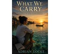 What We Carry: A Claire Beaumont Series