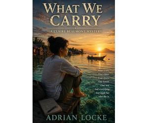 What We Carry: A Claire Beaumont Series