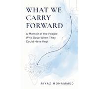 What We Carry Forward: A Memoir of the People Who Gave When They Could Have Kept