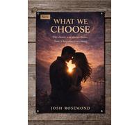 WHAT WE CHOOSE: THE CHOICE WAS ALWAYS THEIRS, NOW IT BECOMES EVERYTHING