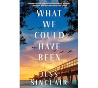 What We Could Have Been: A Novel