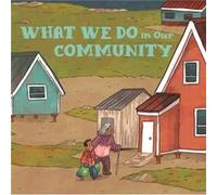What We Do in Our Community by Arvaaq Press Arvaaq Press (Auteur)