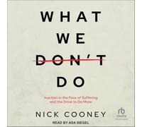 What We Don't Do: Inaction in the Face of Suffering and the Drive to Do More
