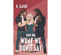 What We Don't Say - Part One