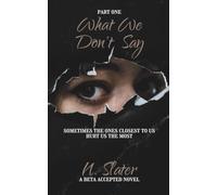 What We Don't Say - Part One: An MMMFM Betaverse Novel