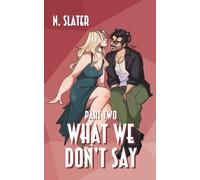 What We Don't Say - Part Two