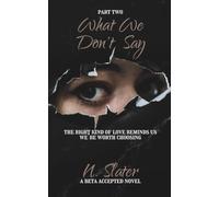 What We Don't Say - Part Two: An MMMFM Betaverse Novel