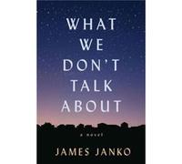 What We Dont Talk About - James Janko - University of Wisconsin Press - Livre en Anglais - Paperback James JankoJames Janko (Auteur)