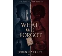 What We Forgot: A Novel of Memory, Secrets and Deception