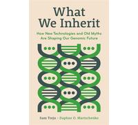 What We Inherit How New Technologies and Old Myths Are Shaping Our Genomic Future - Sam Trejo - Princeton University Press - ebook (ePub) - Livre