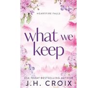 What We Keep: A Small Town Firefighter Romance