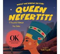 What We Know So Far: Queen Nefertiti: A Beautiful Woman Has Come