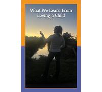 What We Learn From Loving a Child: This book is based on the 2010 book “Letters for Danielle”