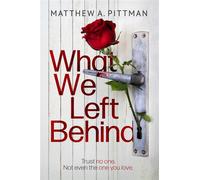 What We Left Behind - Matthew A. Pittman - Auto-Édition - ebook (ePub) - Livre