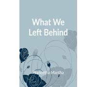 What We Left Behind: "Sometimes what we leave behind is where we find ourselves"