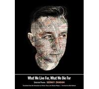 What We Live For, What We Die for: Selected Poems