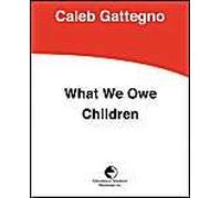 What We Owe Children