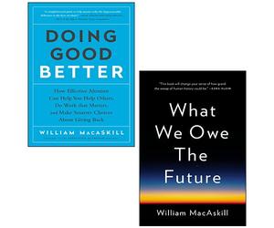 What We Owe the Future [Hardcover], Doing Good Better 2 Books Collection Set By William MacAskill - William MacAskill