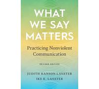 What We Say Matters: Practicing Nonviolent Communication