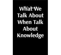 What We Talk About When Talk About Knowledge - R E. Ford - Nymph's Lit - ebook (ePub) - Livre