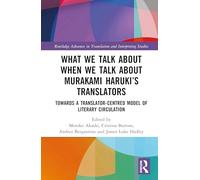 What We Talk About When We Talk About Murakami Haruki’s Translators: Towards a Translator-Centred Model of Literary Circulation