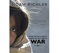 What We Talk About When We Talk About War