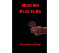 What We Used to Be: Love and Loss