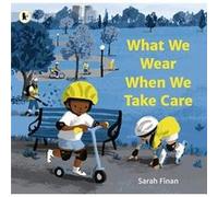What We Wear When We Take Care by Sarah Finan Sarah Finan (Auteur)