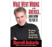 What Went Wrong with America... and How to Fix It by Darrell Ankarlo Darrell Ankarlo (Auteur)
