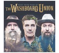 Washboard Union - What We're Made of