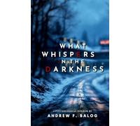 What Whispers in the Darkness
