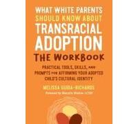 What White Parents Should Know About Transracial Adoption--The Workbook
