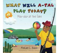 What Will A-Tal Play Today?: Play Day At The Lake: 2