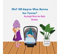 What Will Happen When Mommy Has Tommy?: Kayleigh Meets Her Baby Brother