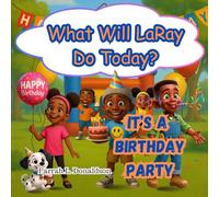 What Will LaRay Do Today?: It's A Birthday Party