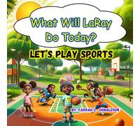 What Will LaRay Do Today?: Let's Play Sports
