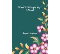 What Will People Say? A Novel