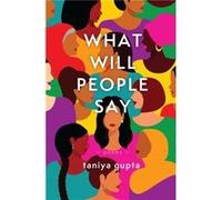 What Will People Say by Taniya Gupta Taniya Gupta (Auteur)