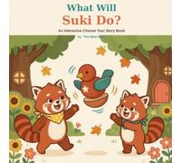What Will Suki Do?: An Interactive Choose Your Story Book About Making Good Choices for Kids Ages 2-6