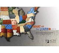 What Will They Learn? 2017-18: A Survey Of Core Requirements At Our Nation's Colleges And Universities