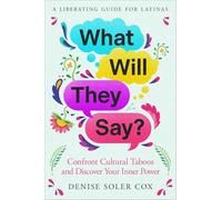 What Will They Say?: Confront Cultural Taboos and Discover Your Inner Power
