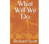 What Will We Do