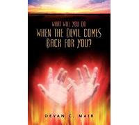 What Will You Do When The Devil Comes Back For You?