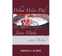 What Wine Did Jesus Make And Why?