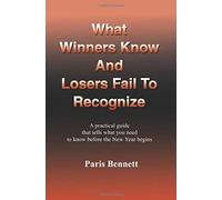 What Winners Know And Losers Fail To Recognize
