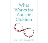 What Works for Autistic Children